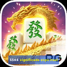 5544 significado espiritual